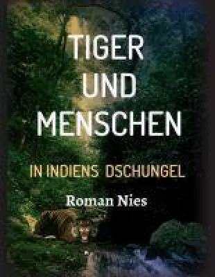 Bild: Tiger und Menschen - atemberaubende und ungewöhnliche Reiseberichte entführen nach Indien